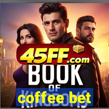 coffee bet